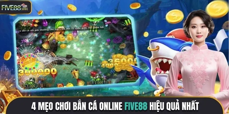 4 mẹo chơi bắn cá online Five88 hiệu quả nhất