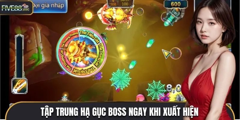 Tập trung hạ gục boss ngay khi xuất hiện 