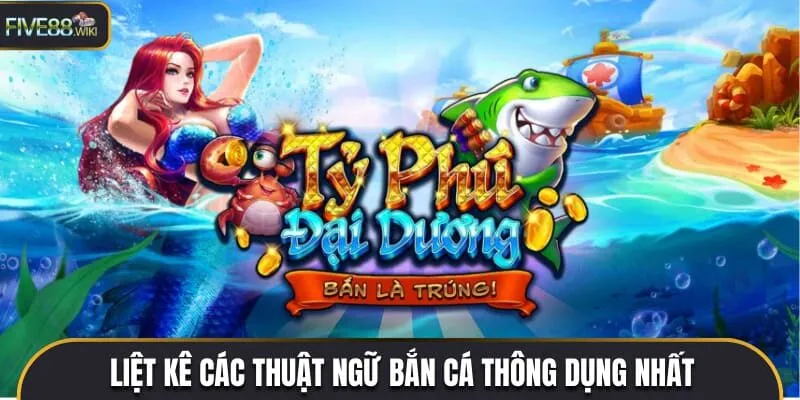 Các thuật ngữ trong game bắn cá thường xuất hiện nhất 