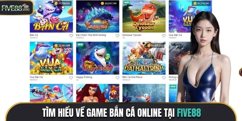 Tìm hiểu về game bắn cá online tại Five88